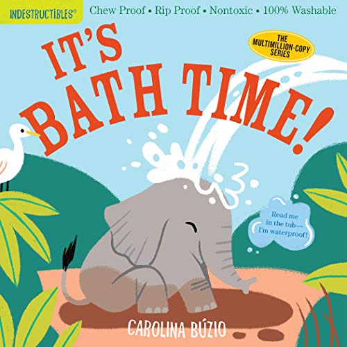 Indestructibles: It's Bath Time!: Chew Proof ???? Rip Proof ???? Nontoxic ???? 100% Washable (Book for Babies, Newborn Books, Safe to Chew)