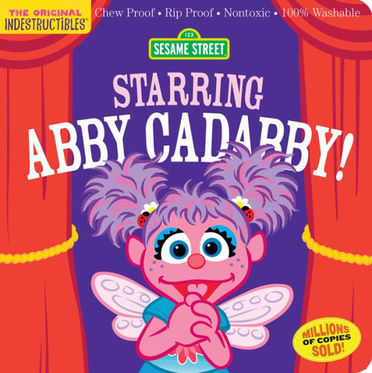 Indestructibles: Sesame Street: Starring Abby Cadabby!: Chew Proof ? Rip Proof ? Nontoxic ? 100% Washable (Book for Babies, Newborn Books, Safe to Chew)