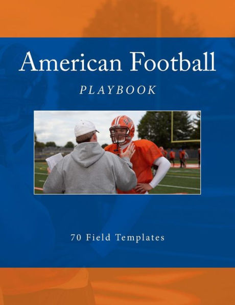 American Football Playbook: 70 Field Templates (Team Colors) - 9781523600809