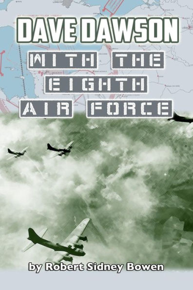 Dave Dawson With The Eighth Air Force - 9781523604357