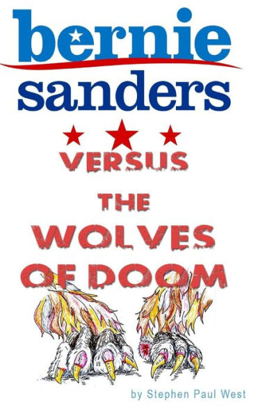 Bernie Sanders Versus The Wolves Of Doom