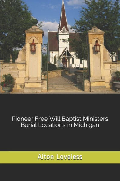 Pioneer Free Will Baptist Ministers Burial Locations In Michigan