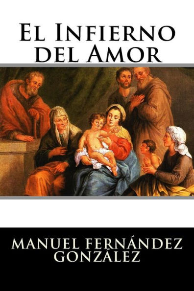 El Infierno Del Amor (Spanish Edition)
