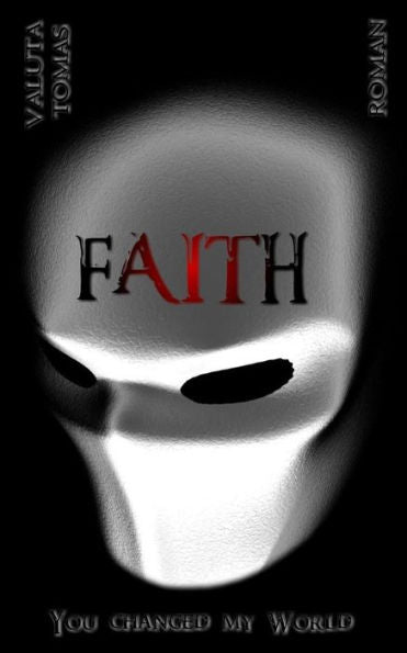 Faith: You Changed My World (German Edition)