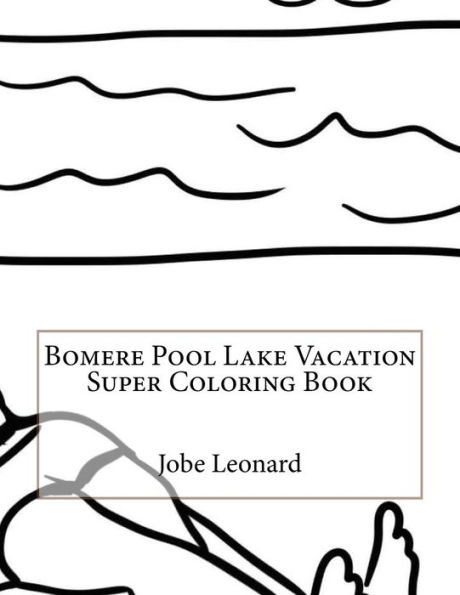 Bomere Pool Lake Vacation Super Coloring Book