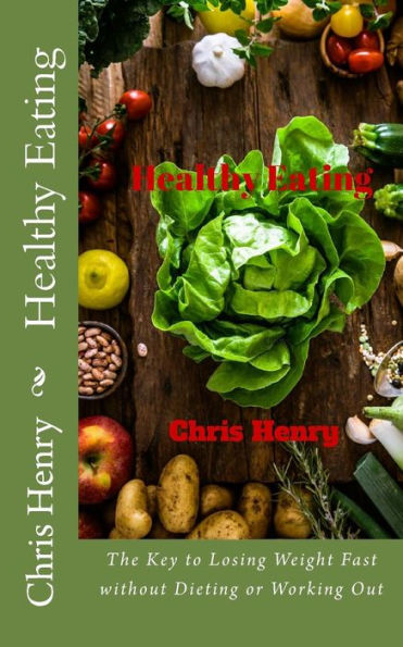 Healthy Eating: The Key To Losing Weight
