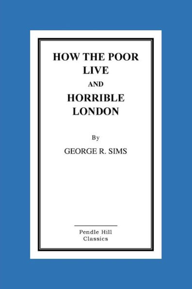 How The Poor Live And Horrible London