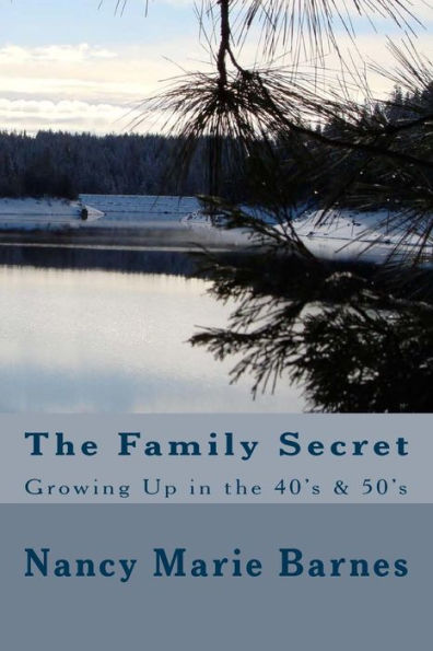 The Family Secret: Growing Up In The 40's & 50's
