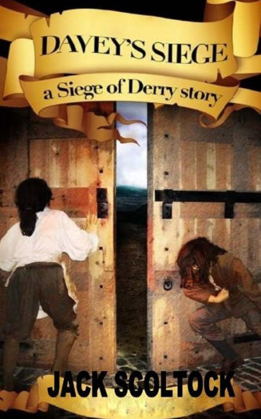 Davey's Siege (A Siege Of Derry Story)