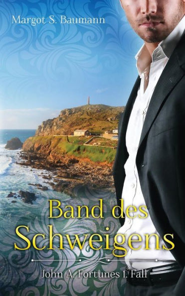 Band Des Schweigens: John A. Fortunes 1. Fall (German Edition)