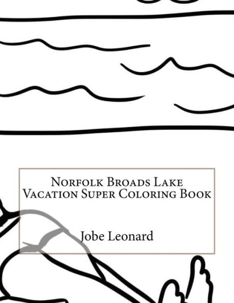 Norfolk Broads Lake Vacation Super Coloring Book