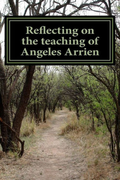 Reflecting On The Teaching Of Angeles Arrien: From A To Z