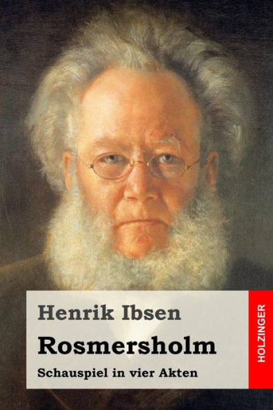 Rosmersholm: Schauspiel In Vier Akten (German Edition)