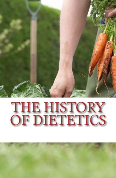 The History Of Dietetics: Man Is What He Eats