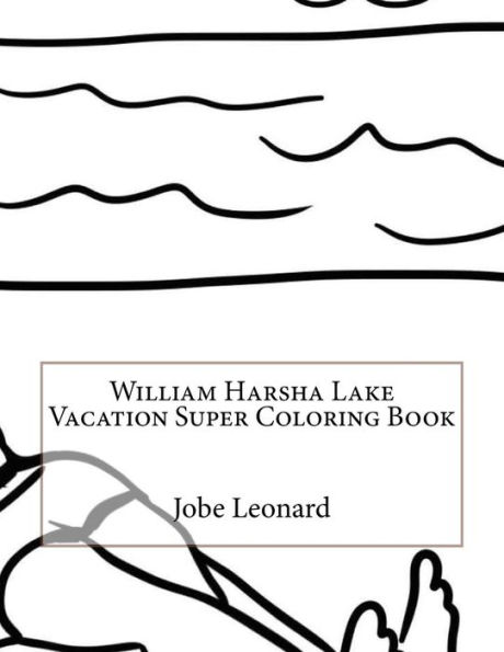 William Harsha Lake Vacation Super Coloring Book