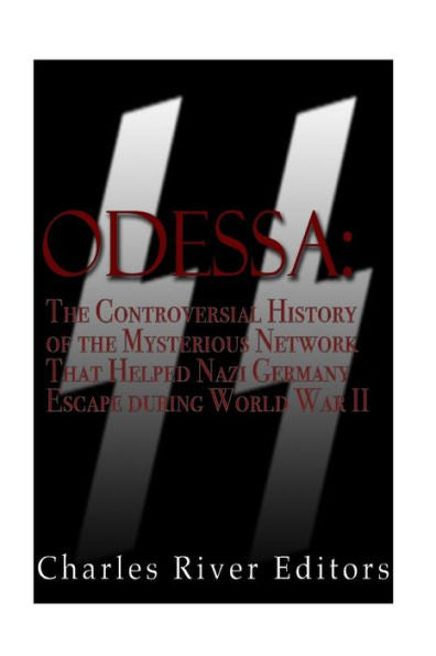 Odessa: The Controversial History Of The Mysterious Network That Helped Nazis Escape Germany After World War Ii