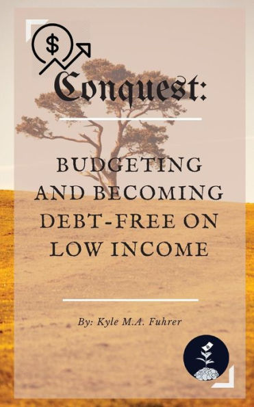 Conquest: Budgeting And Becoming Debt-Free On Low Income