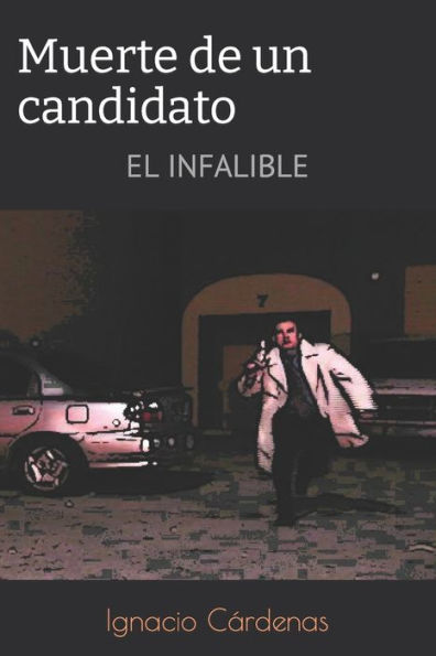 Muerte De Un Candidato: El Infalible (Spanish Edition)