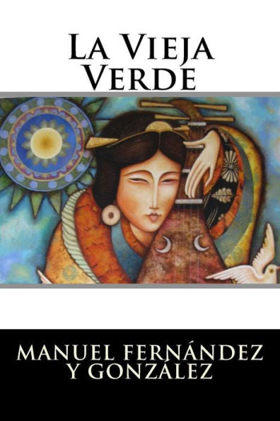 La Vieja Verde (Spanish Edition) - 9781523657360