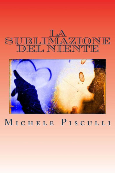 La Sublimazione Del Niente (The Writer) (Italian Edition)
