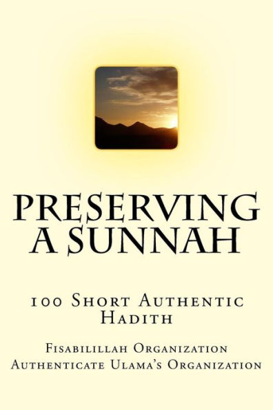 Preserving A Sunnah - 100 Short Authentic Hadith