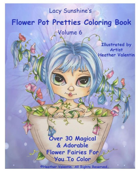 Lacy Sunshine's Flower Pot Pretties Coloring Book Volume 6: Magical Bloomin' Flower Fairies (Lacy Sunshine's Coloring Book)