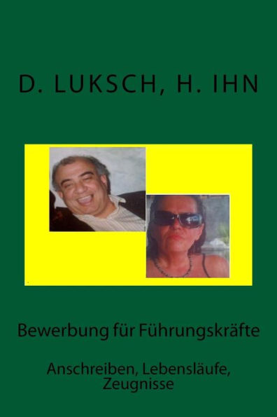 Bewerbung F?r F?hrungskrafte: Lebenslaufe Und Zeugnisse (German Edition)