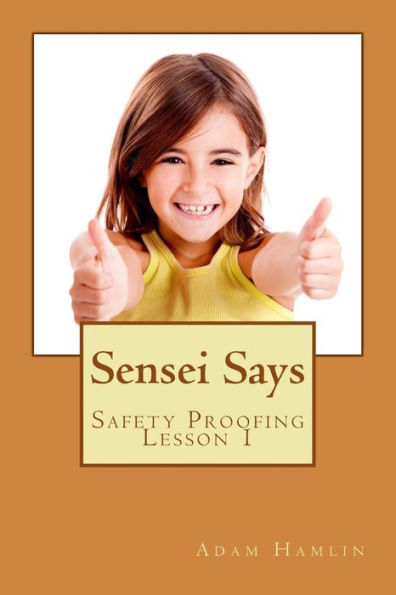 Sensei Says Safety Proofing Lesson 1 (Lesson One)