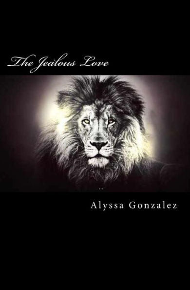 The Jealous Love: The Beauty Of One Of His Most Amazing Characteristics