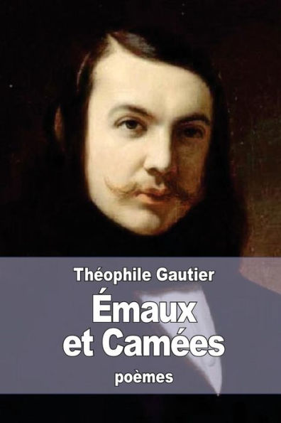 Emaux Et Camées (French Edition) - 9781523686803