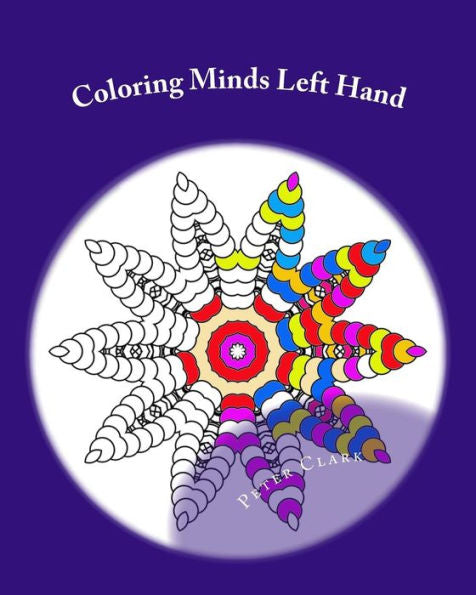 Coloring Minds Left Hand: 60 Mandala Images To Relax The Mind Volume 1