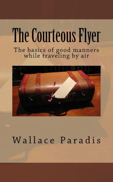 The Courteous Flyer: The Basics Of Good Manners While Traveling By Air