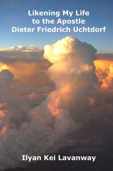 Likening My Life To The Apostle Dieter Friedrich Uchtdorf