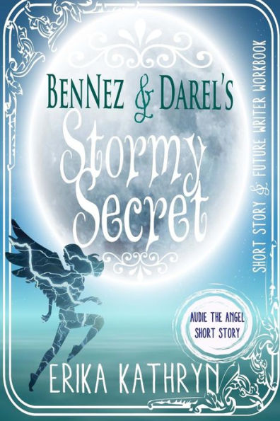 Audie The Angel: Short Story: Bennez & Darel's Stormy Secret (The Angel Archives)