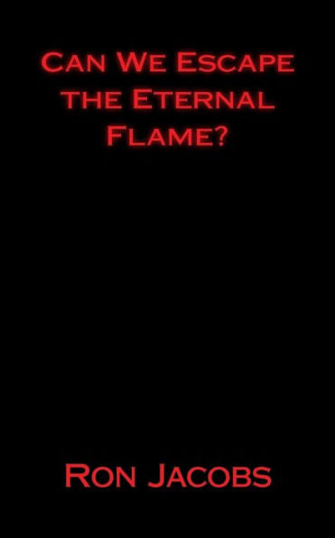 Can We Escape The Eternal Flame?