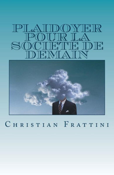 Plaidoyer Pour La Soci?t? De Demain (French Edition)