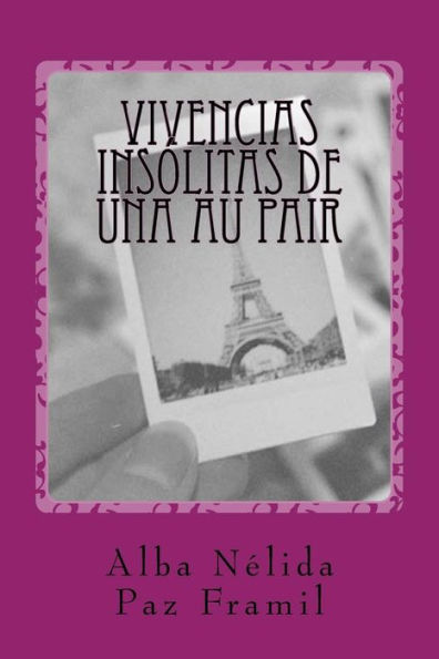 Vivencias Insólitas De Una Au Pair: 2ª Ed. Ampliada Con Diálogos En Gallego Y Español (Spanish Edition)