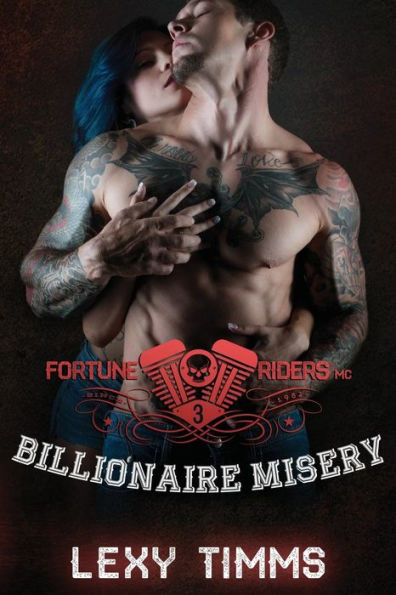 Billionaire Misery: Bad Boy Motorcycle Romance (Fortune Riders Motorcycle Club Series)