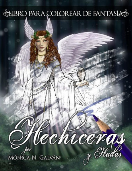 Hechiceras Y Hadas: Libro Para Colorear De Fantasía (Enchanted Colors) (Spanish Edition)