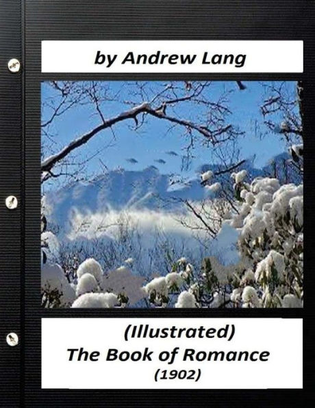 The Book Of Romance (1902) (Illustrated) By Andrew Lang
