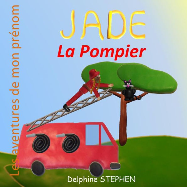 Jade La Pompier (Histoires À Modeler) (French Edition)