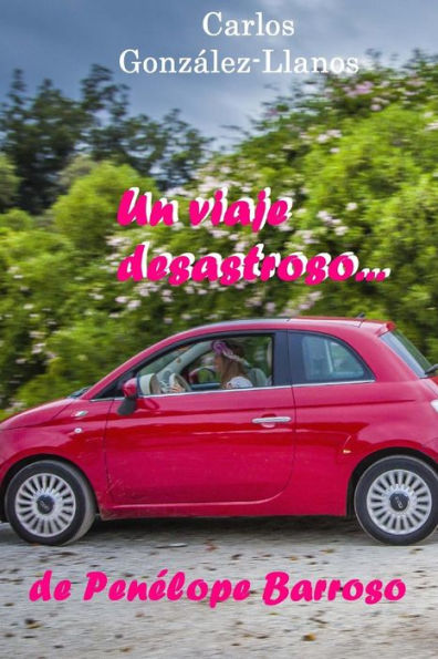 Un Viaje Desastroso...: De Pen?lope Barroso (Spanish Edition)