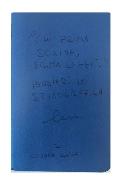 Chi Prima Scrive, Prima Legge: Prima Di Quattro, Dalla Collana: 'Pensieri In Stilografica' - Una Raccolta Scritta In Calce, Come Sempre In Pochi ... E Dall'Inesperienza. (Italian Edition)