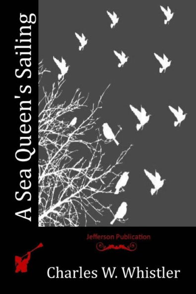 A Sea Queen's Sailing - 9781523733750
