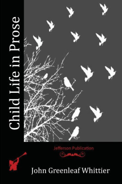 Child Life In Prose - 9781523735648