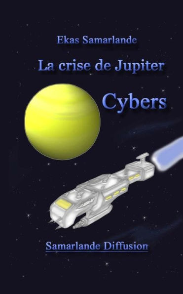 La Crise De Jupiter-Cybers (French Edition)