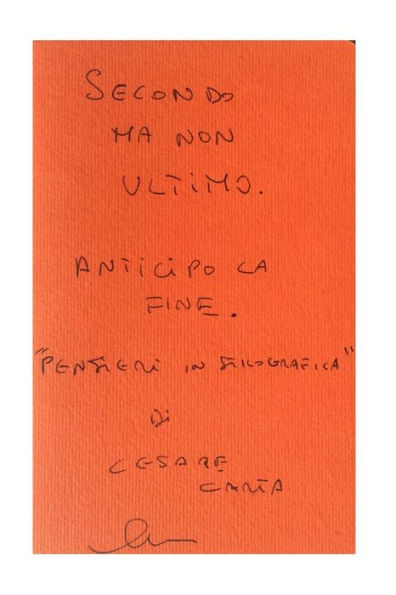 Secondo Ma Non Ultimo: Anticipo La Fine (Pensieri In Stilografica) (Italian Edition)