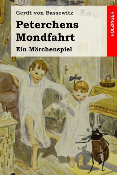 Peterchens Mondfahrt: Ein Marchenspiel (German Edition)