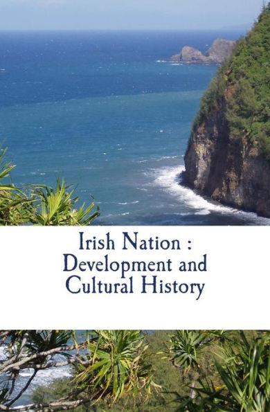 Irish Nation : Development And Cultural History
