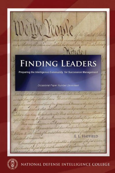 Finding Leaders: Preparing The Intelligence Community For Succession Management
